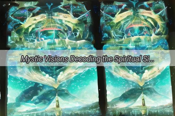 Mystic Visions Decoding the Spiritual Significance of Dreaming of Mountains Rivers and Ancient Temples